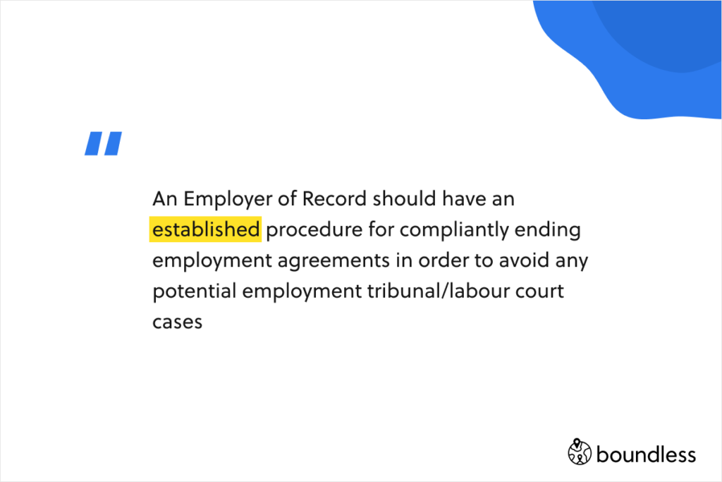 Employer of record should have an established procedure for compliantly ending employment agreements