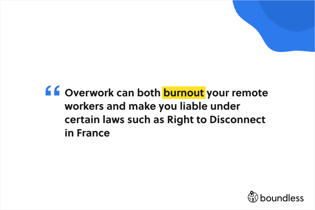 overworked remote workers can both suffer from burnout but also bring you legal problems