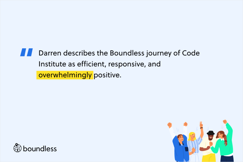 Darren describes the Boundless journey of Code Institute as efficient, responsive, and overwhelmingly positive.